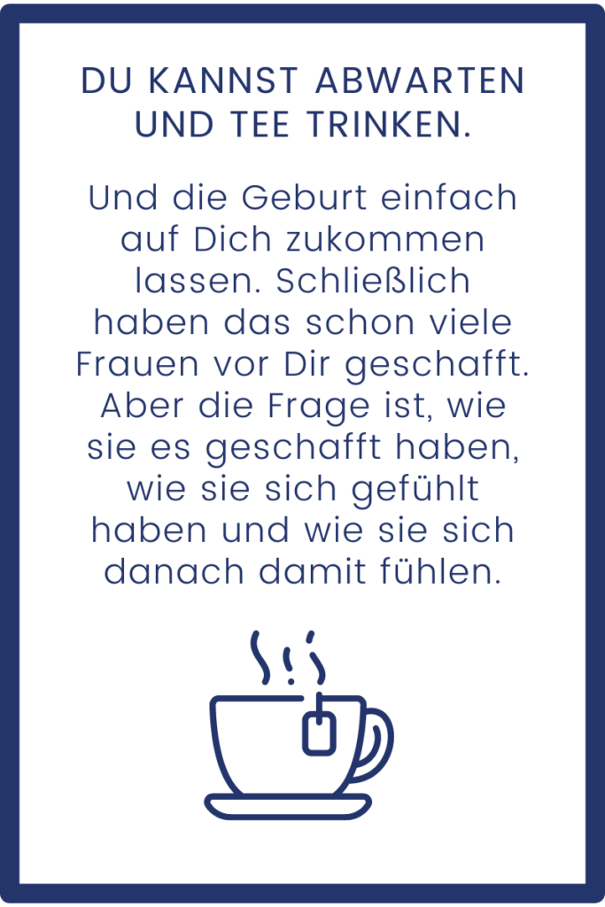 Du kannst abwarten und Tee trinken